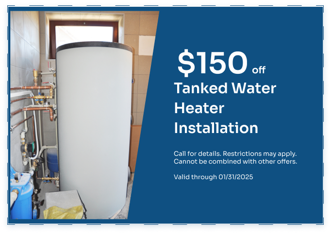 $150 off Tanked Water Heater Installation