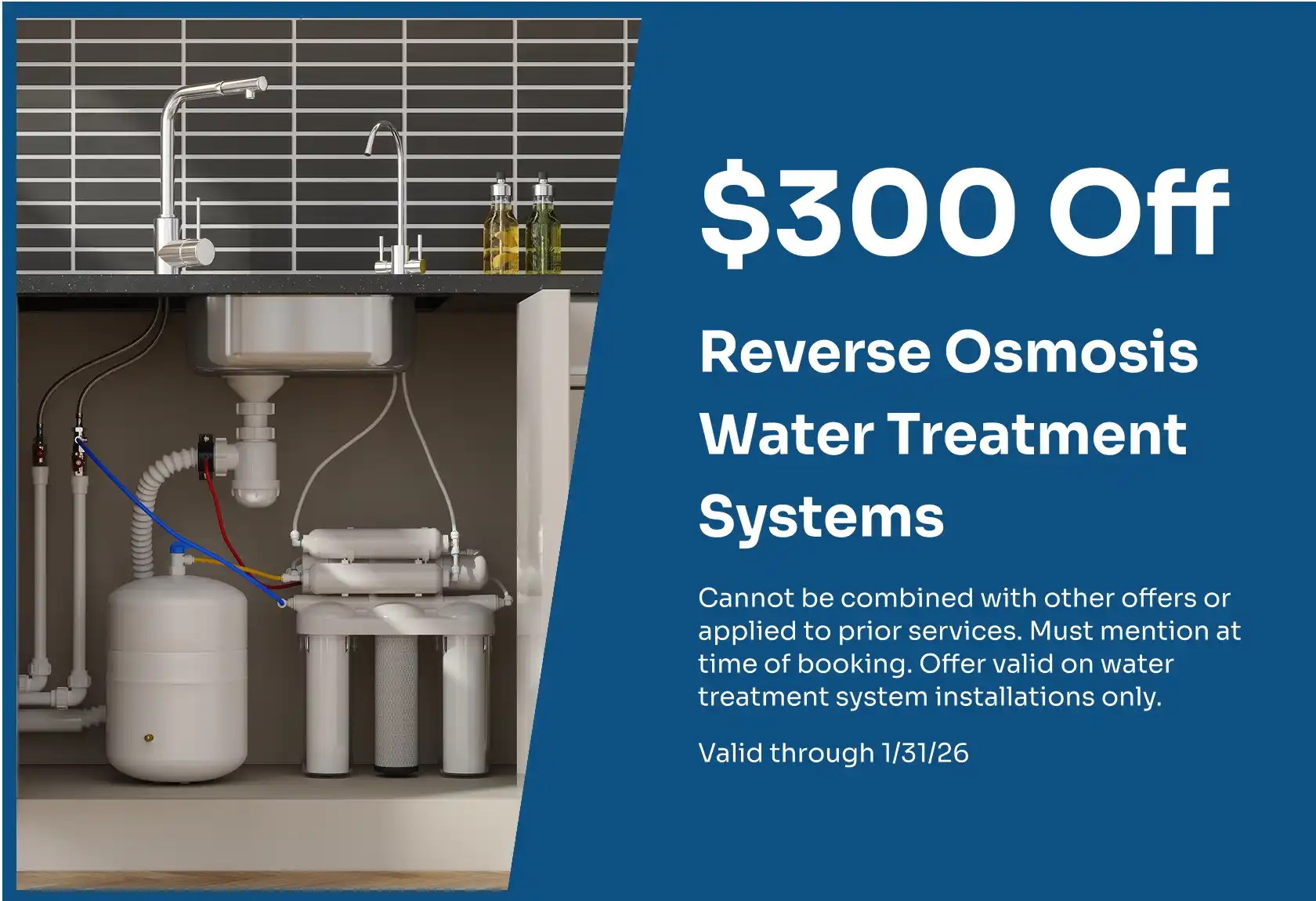 $300 Off Reverse Osmosis Water Treatment Systems@3x