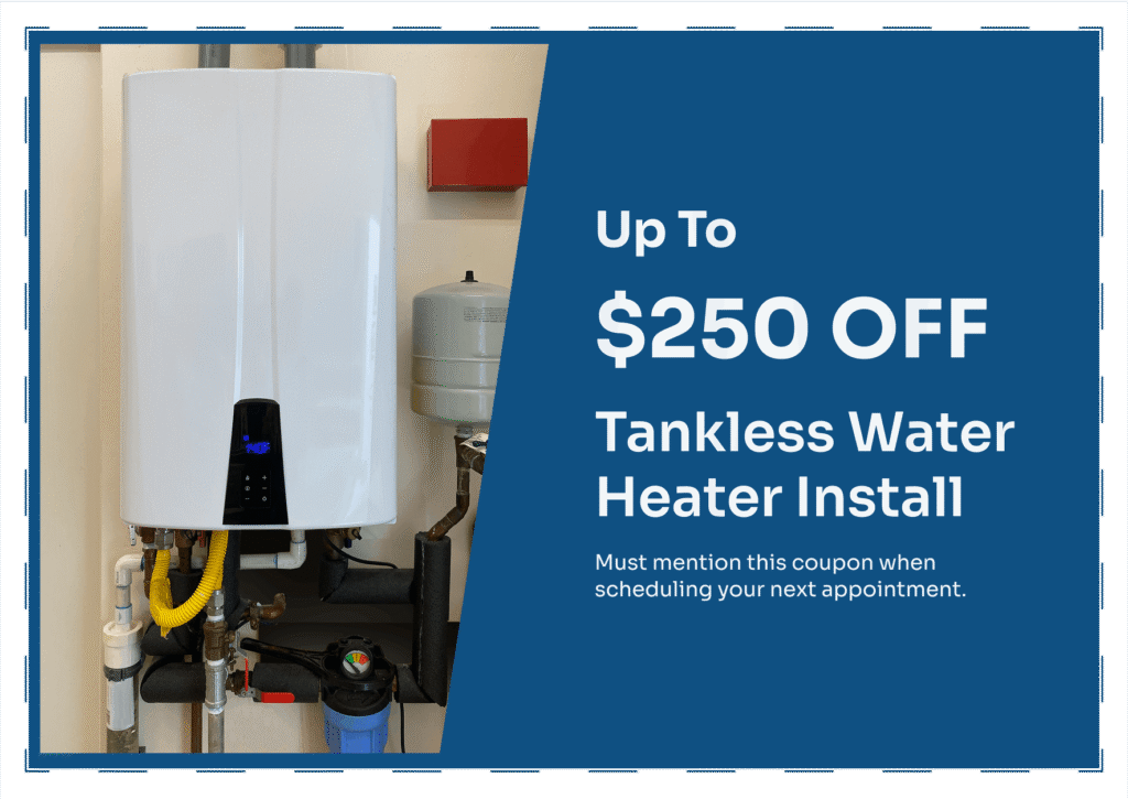 Up to 250 Off Tankless Water Heater Install